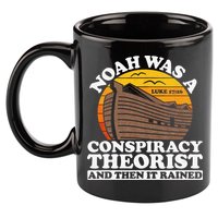 Conservative Christian Noah Was A Conspiracy Theorist 11oz C Handle Ceramic Mug