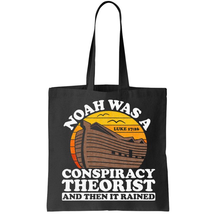 Conservative Christian Noah Was A Conspiracy Theorist Bag