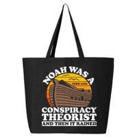 Conservative Christian Noah Was A Conspiracy Theorist 25L Jumbo Tote