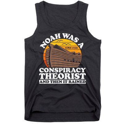 Conservative Christian Noah Was A Conspiracy Theorist Tank Top