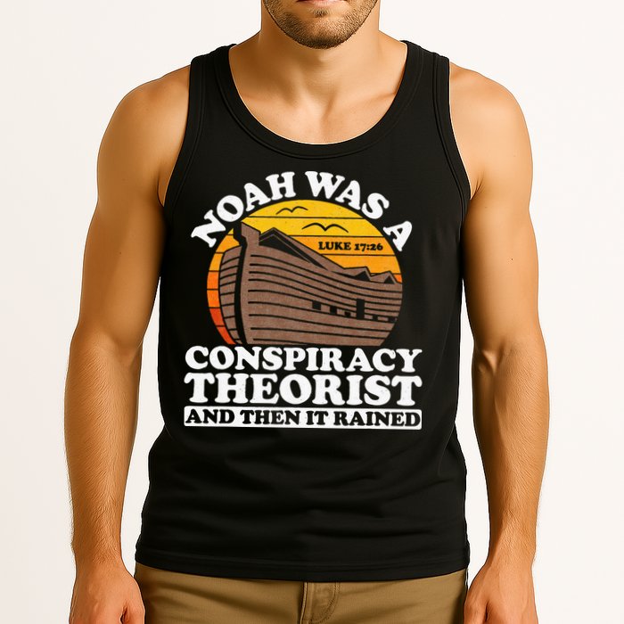 Conservative Christian Noah Was A Conspiracy Theorist Tank Top