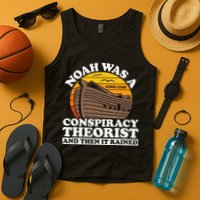 Conservative Christian Noah Was A Conspiracy Theorist Tank Top