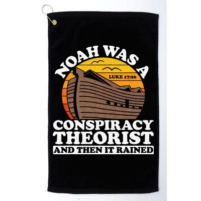 Conservative Christian Noah Was A Conspiracy Theorist Golf Towel