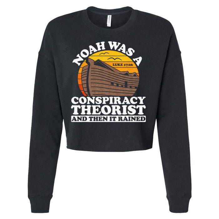 Conservative Christian Noah Was A Conspiracy Theorist Cropped Pullover Crew
