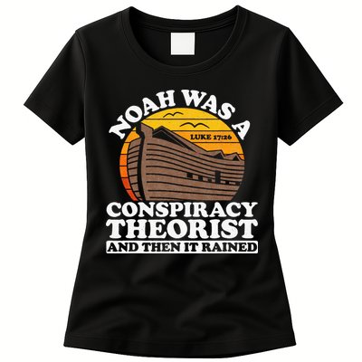 Conservative Christian Noah Was A Conspiracy Theorist Womens T-Shirt