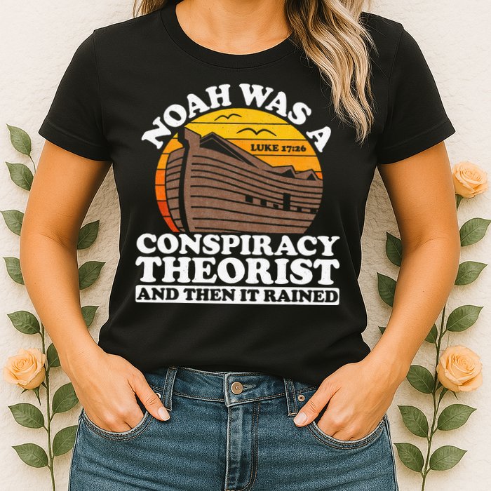 Conservative Christian Noah Was A Conspiracy Theorist Womens T-Shirt