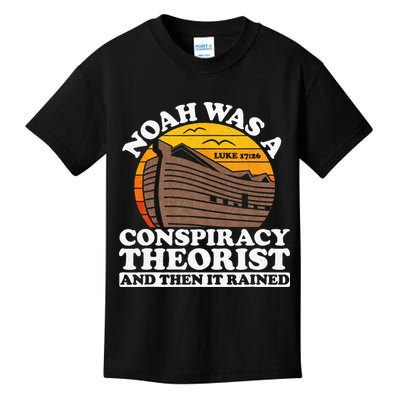 Conservative Christian Noah Was A Conspiracy Theorist Kids T-Shirt