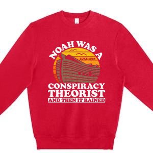 Conservative Christian Noah Was A Conspiracy Theorist Premium Crewneck Sweatshirt