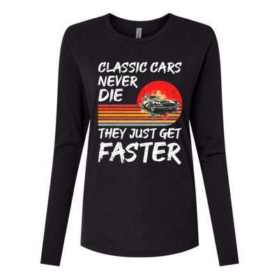 Classic Cars Never Die They Just Get Faster Womens Cotton Relaxed Long Sleeve T-Shirt