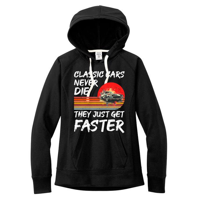 Classic Cars Never Die They Just Get Faster Women's Fleece Hoodie