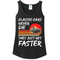 Classic Cars Never Die They Just Get Faster Ladies Essential Tank