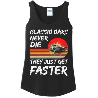 Classic Cars Never Die They Just Get Faster Ladies Essential Tank