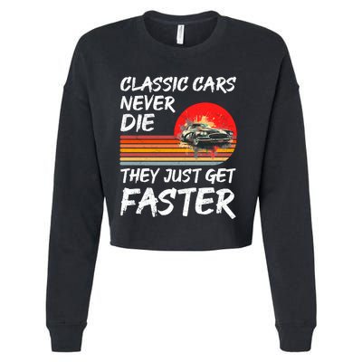 Classic Cars Never Die They Just Get Faster Cropped Pullover Crew