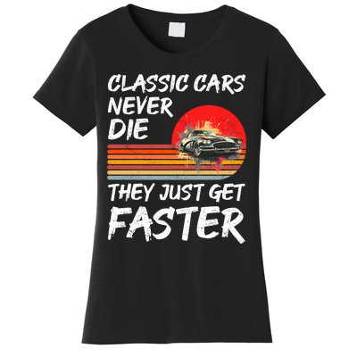 Classic Cars Never Die They Just Get Faster Women's T-Shirt