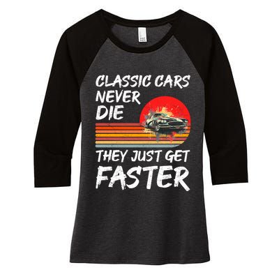 Classic Cars Never Die They Just Get Faster Women's Tri-Blend 3/4-Sleeve Raglan Shirt