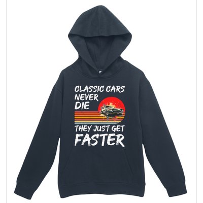 Classic Cars Never Die They Just Get Faster Urban Pullover Hoodie