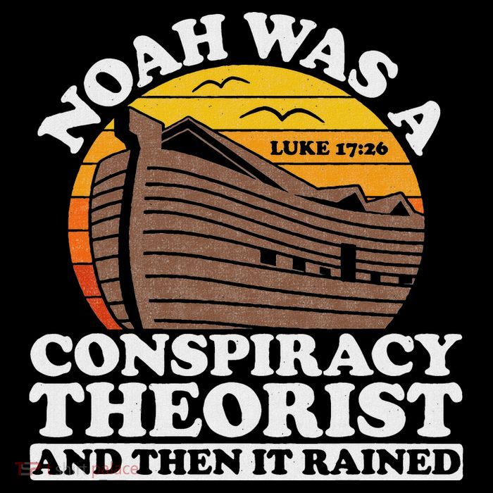 Conservative Christian Noah Was A Conspiracy Theorist Kids T-Shirt