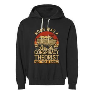 Conservative Christian Noah Was A Conspiracy Theorist Garment-Dyed Fleece Hoodie