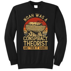 Conservative Christian Noah Was A Conspiracy Theorist Sweatshirt