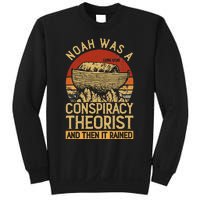 Conservative Christian Noah Was A Conspiracy Theorist Sweatshirt