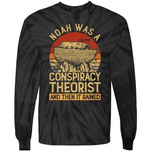 Conservative Christian Noah Was A Conspiracy Theorist Tie-Dye Long Sleeve Shirt