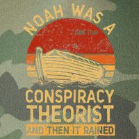 Conservative Christian Noah Was A Conspiracy Theorist Retro Legacy Tie Dye Trucker Hat