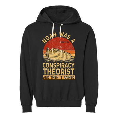 Conservative Christian Noah Was A Conspiracy Theorist Retro Garment-Dyed Fleece Hoodie