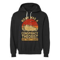 Conservative Christian Noah Was A Conspiracy Theorist Retro Garment-Dyed Fleece Hoodie
