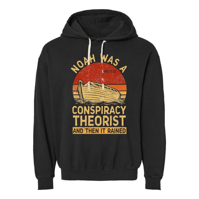 Conservative Christian Noah Was A Conspiracy Theorist Retro Garment-Dyed Fleece Hoodie
