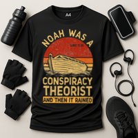 Conservative Christian Noah Was A Conspiracy Theorist Retro Performance Shirt