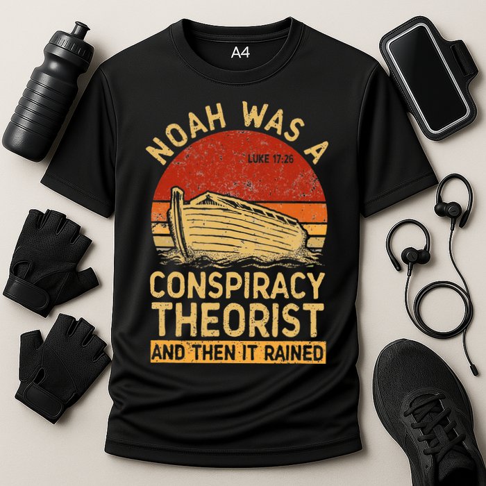 Conservative Christian Noah Was A Conspiracy Theorist Retro Performance Shirt