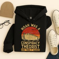 Conservative Christian Noah Was A Conspiracy Theorist Retro Hoodie