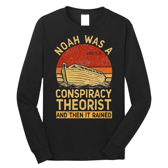 Conservative Christian Noah Was A Conspiracy Theorist Retro Long Sleeve Shirt