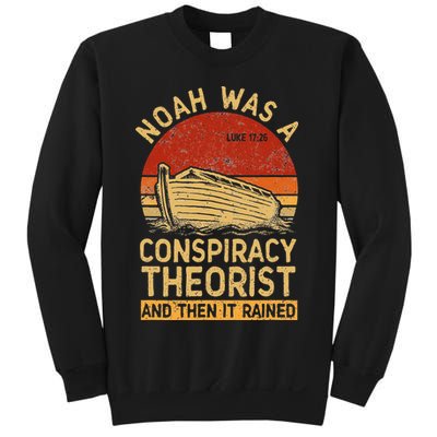 Conservative Christian Noah Was A Conspiracy Theorist Retro Sweatshirt