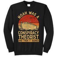 Conservative Christian Noah Was A Conspiracy Theorist Retro Sweatshirt