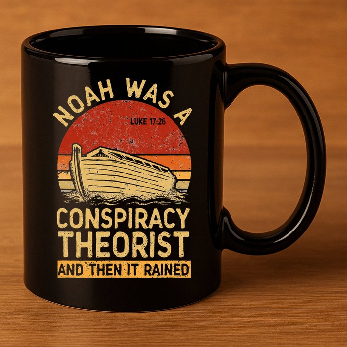 Conservative Christian Noah Was A Conspiracy Theorist Retro 11oz C Handle Ceramic Mug