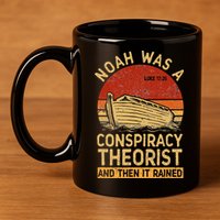 Conservative Christian Noah Was A Conspiracy Theorist Retro 11oz C Handle Ceramic Mug