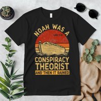 Conservative Christian Noah Was A Conspiracy Theorist Retro Premium T-Shirt