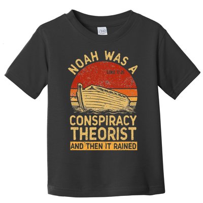Conservative Christian Noah Was A Conspiracy Theorist Retro Toddler T-Shirt