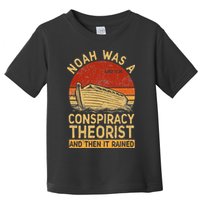 Conservative Christian Noah Was A Conspiracy Theorist Retro Toddler T-Shirt