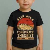 Conservative Christian Noah Was A Conspiracy Theorist Retro Toddler T-Shirt