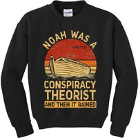 Conservative Christian Noah Was A Conspiracy Theorist Retro Kids Sweatshirt