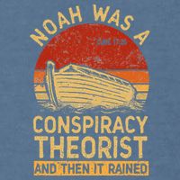 Conservative Christian Noah Was A Conspiracy Theorist Retro Garment-Dyed Sweatshirt