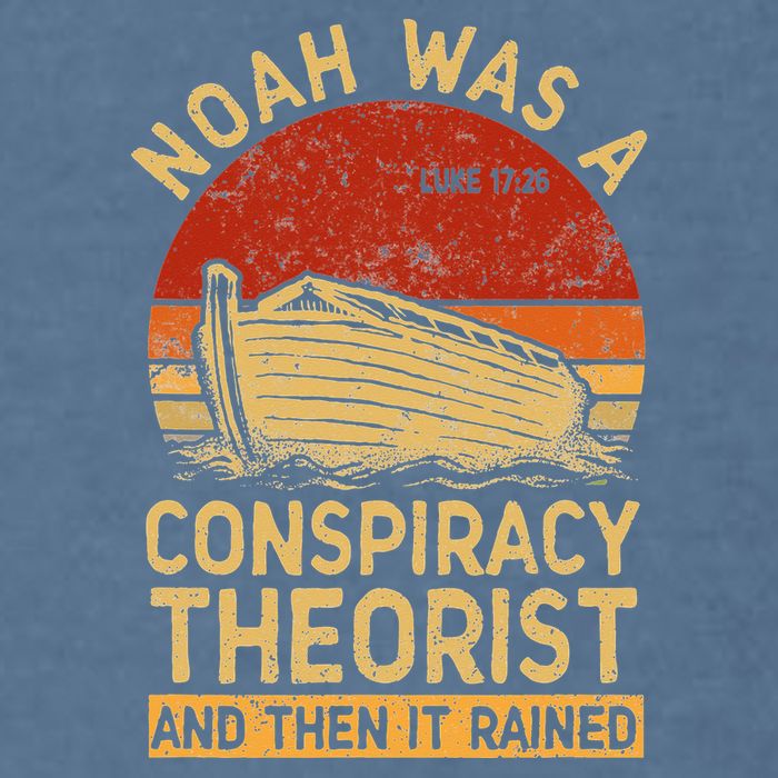 Conservative Christian Noah Was A Conspiracy Theorist Retro Garment-Dyed Sweatshirt
