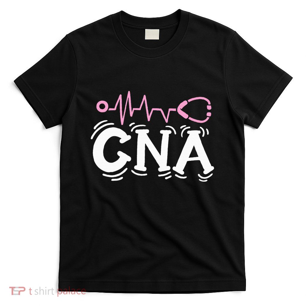 Cna Certified Nursing Assistant T-Shirt