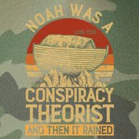 Conservative Christian Noah Was A Conspiracy Theorist Legacy Tie Dye Trucker Hat
