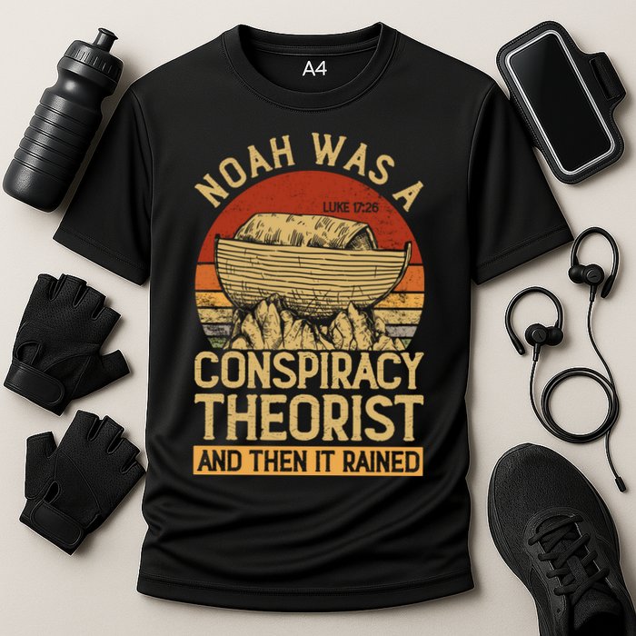 Conservative Christian Noah Was A Conspiracy Theorist Performance Shirt