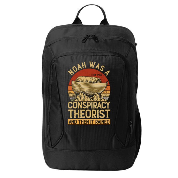 Conservative Christian Noah Was A Conspiracy Theorist City Backpack