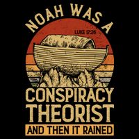 Conservative Christian Noah Was A Conspiracy Theorist Bucket Hat