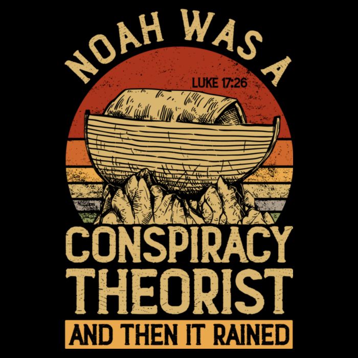 Conservative Christian Noah Was A Conspiracy Theorist Bucket Hat